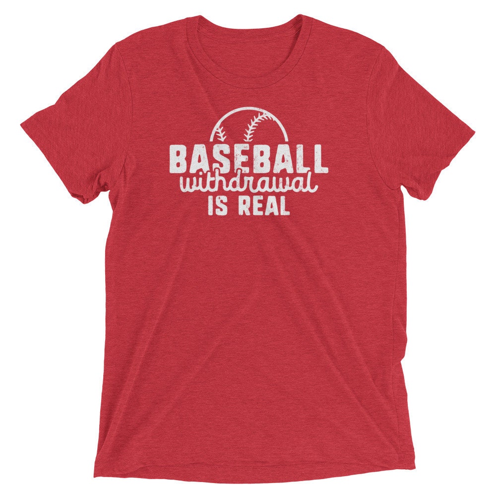 Baseball Withdrawal is Real T-shirt for Ballplayers, Funny Sports