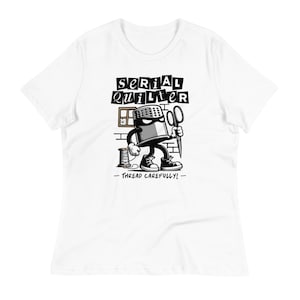 Serial Quilter Women's T-Shirt, Funny Sewing T-Shirt, Quilt Retreat, Quilter Tee, Quilting Pun T-Shirt, Crafting Tee, Quilting Bee