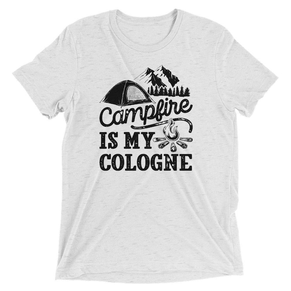 Campfire Is My Cologne Triblend Shirt | Camping Party Shirt | Family Camping Shirt | Dad Camping Shirt | Camping Gift | Campfire Shirt