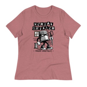 Serial Quilter Women's T-Shirt, Funny Sewing T-Shirt, Quilt Retreat, Quilter Tee, Quilting Pun T-Shirt, Crafting Tee, Quilting Bee