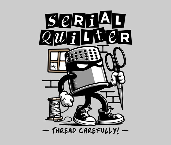 Serial Quilter Women's T-Shirt, Funny Sewing T-Shirt, Quilt Retreat, Quilter Tee, Quilting Pun T-Shirt, Crafting Tee, Quilting Bee, Sew Tee
