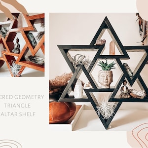 May include: A black wooden shelf in the shape of a Star of David, with multiple triangular shelves. The shelves are decorated with plants, crystals, and small statues. The text "SACRED GEOMETRY TRIANGLE ALTAR SHELF" is written below the shelf.