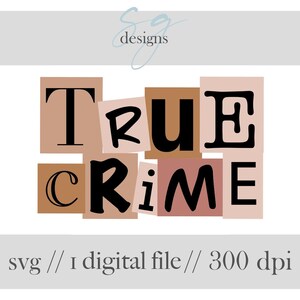 May include: A digital design featuring the words "TRUE CRIME" in black text on a background of brown, pink, and peach squares. The design is perfect for creating crafts, t-shirts, or other projects.