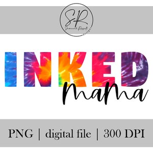 Inked Mama | 1 PNG Digital Download | Mom, Mama, Tattooed Mama, Tattoo, Tattoo Mom, Inked Mom, Motherhood Designs | Digital Instant Download