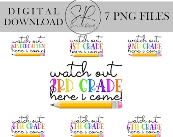 Watch Out Design | 7 PNG Digital Download | First, Second, Third, Fouth, Fifth, Sixth Grade, Kindergarten Back to School Teacher Design