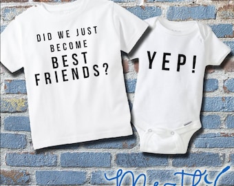 Did We Just Become Best Friends | YUP! || New Sibling Set T-Shirt and Onesie® | Unisex Bodysuit | Baby Shower Gift | Unique Baby Clothes