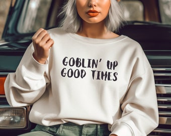 Goblin' Up Good Times Halloween Sweatshirt, Spooky Crewneck