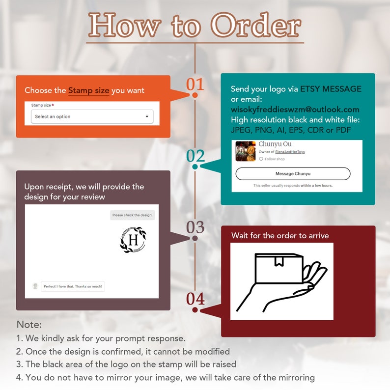 May include: How to order a custom rubber stamp.  Choose a stamp size, send your logo via Etsy message or email, wait for the design review, and then wait for the order to arrive.  Note: We kindly ask for your prompt response. Once the design is confirmed, it cannot be modified. The black area of the logo on the stamp will be raised. You do not have to mirror your image, we will take care of the mirroring.