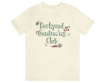 Club de jardinería en el patio trasero, regalo de jardinería, camiseta de jardinería, camiseta botánica, camiseta del club, camiseta para amantes de las plantas, camiseta para amantes de la jardinería