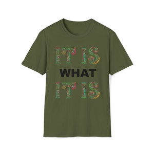 It Is What It Is blk, Funny Quote Shirt, Birthday Gift, Funny Sayings Shirt, Funny Shirts for Women, Slogan Tshirt, Funny Shirt for Men