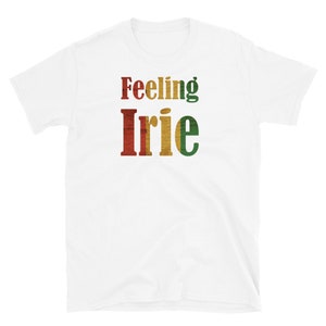 Feeling Irie, Jamaia, Rastafarian Colors T-Shirt image 4