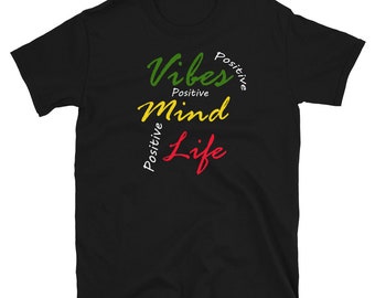 Rasta Positive Vibes, Mind Life Jamaica Unisex T-Shirt