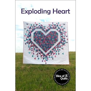 May include: A quilt pattern called "Exploding Heart" featuring a large pink heart surrounded by smaller triangles in shades of pink, teal, and purple. The quilt is displayed on a grassy field with a blue sky in the background. The text "Slice of Pi Quilts" is visible in the lower right corner of the image.