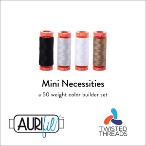 May include: Four spools of Aurifil thread in black, light gray, white, and tan, each with orange caps labeled 100% cotton. Text reads Mini Necessities, a 50 weight color builder set, Aurifil, and Twisted Threads with a three-petal logo.