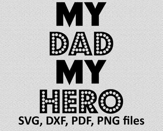 Download My DAD My Hero SVG File Silhouette Cut File Cricut Clipart ... Download My DAD My Hero SVG File Silhouette Cut File Cricut Clipart ...