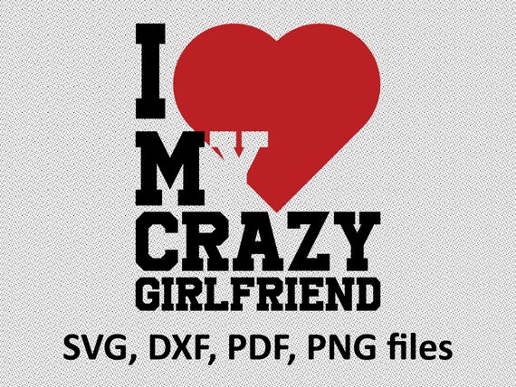 i love my girlfriend t shirt design svg pdf dxf png t etsy shirt design png