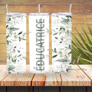 DIGITAL FILE educator, daycare, school, TES, sublimation, tumbler wrap, design, French, flower, quality