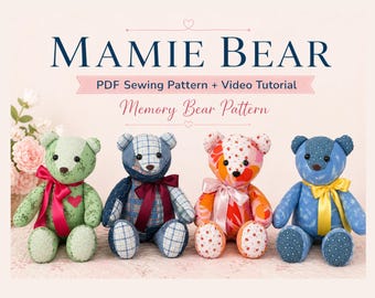 Mamie Bear | Memory Bear Sewing Pattern PDF| Beginner Friendly| Includes Video Tutorial