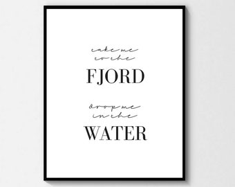 Take Me To The Fjord Print - Digital Download - Norwegian Icelandic Finnish Scandinavian Nordic - Minimal Typography Wall Art