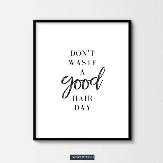Don T Waste A Good Hair Day Print Digital Download Etsy