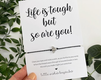 Life is tough but so are you, positive, wish bracelet, wishlet, gift, present, best friend, love, friendship, handmade, relationship, family