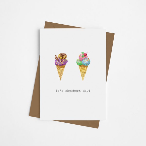 It's Sherbert Day! It's Your Birthday Greeting Card, Birthday Card with Funny Pun, Ice Cream, Birthday Card