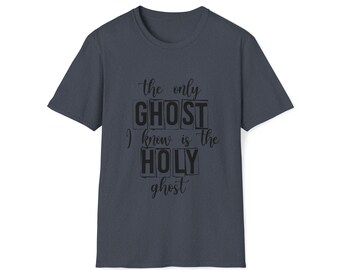 The Only Ghost I Know is the Holy Ghost - Etsy