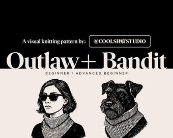 The Outlaw + The Bandit | A Visual Knitting Pattern PDF | Human + Dog Matching Bandana Cowl Scarves