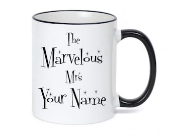 The Marvelous Mrs / Add You name to these Marvelous Mugs