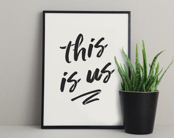 this is us print, digital print, home print, living room print, home decor, script type, home poster, modern print