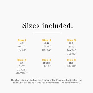 May include: A chart listing six different sizes of prints available for purchase. The sizes are listed in inches and centimeters. The text reads "Sizes included." and "The above sizes are included with every order. If you need a size that isn't listed, just ask and we'll send you a custom size at no additional cost."
