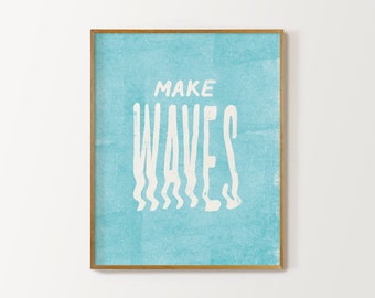 make waves print, surf nursery decor, printable wall art, make waves art, ocean themed kids room, make waves wall art, make waves sign