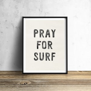 pray for surf, pray for surf print, printable wall art, surf print, beach print, surf wall art, gift for surfer, beach house print