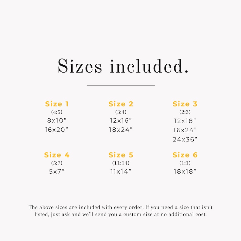 May include: White background with text that reads "Sizes included." Below are six size options, including 8x10 inches, 16x20 inches, 12x16 inches, 18x24 inches, 5x7 inches, 11x14 inches, and 18x18 inches. The text also states that custom sizes are available.