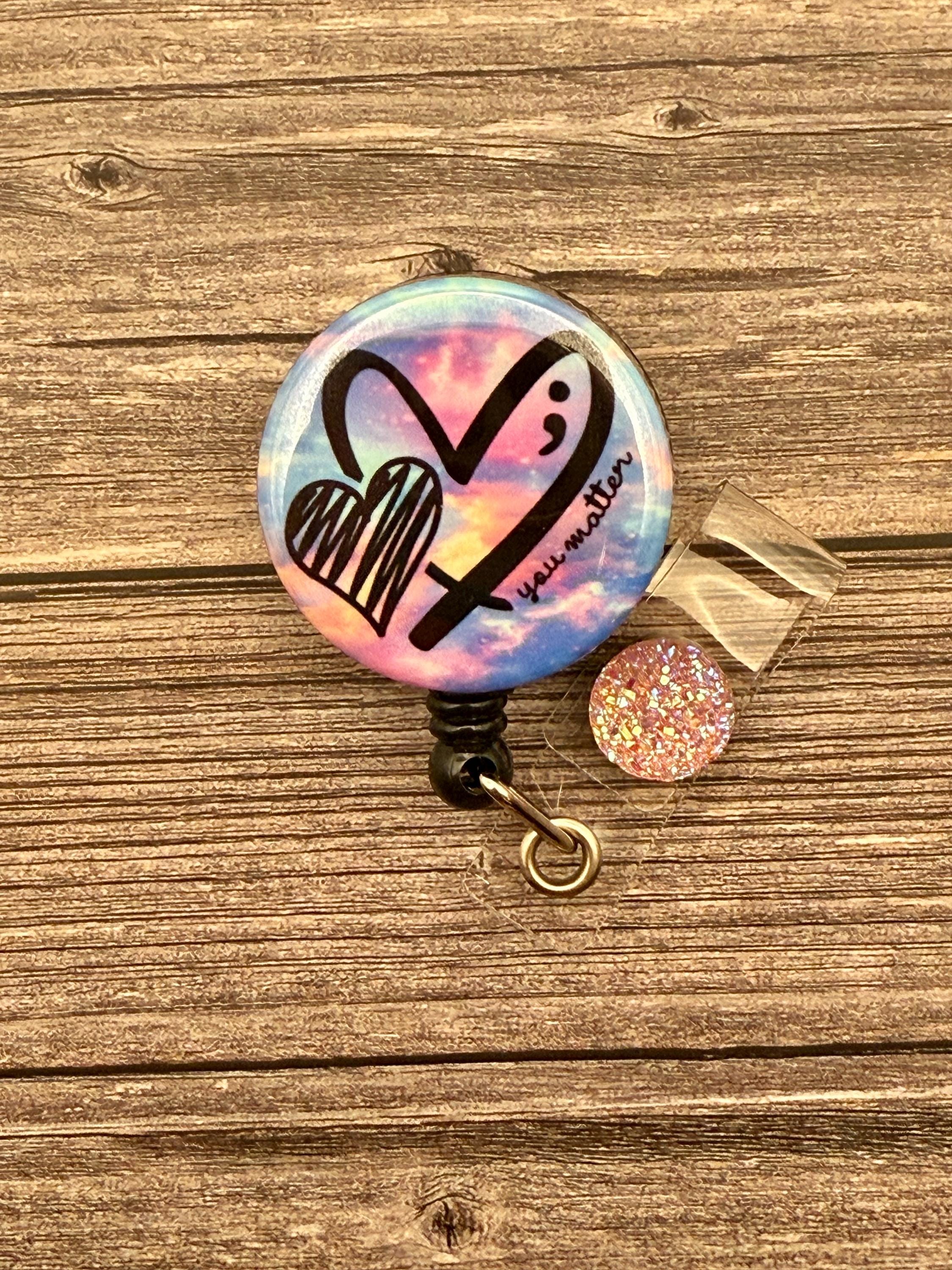 Inspirational badge reel,nursing badge reel, mental health awareness badge reel, suicide awareness badge reel - Thumbnail 7