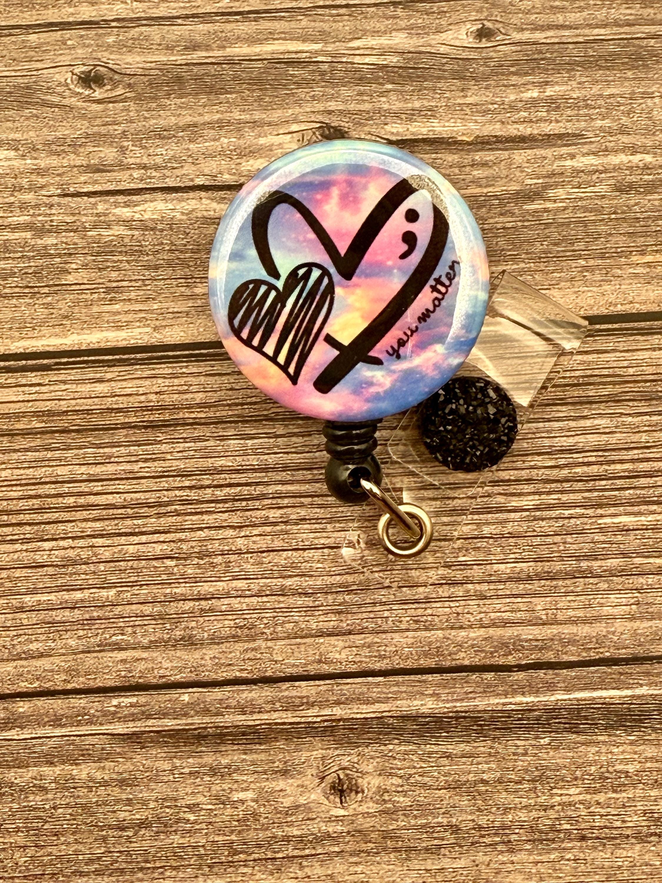 Inspirational badge reel,nursing badge reel, mental health awareness badge reel, suicide awareness badge reel - Thumbnail 6