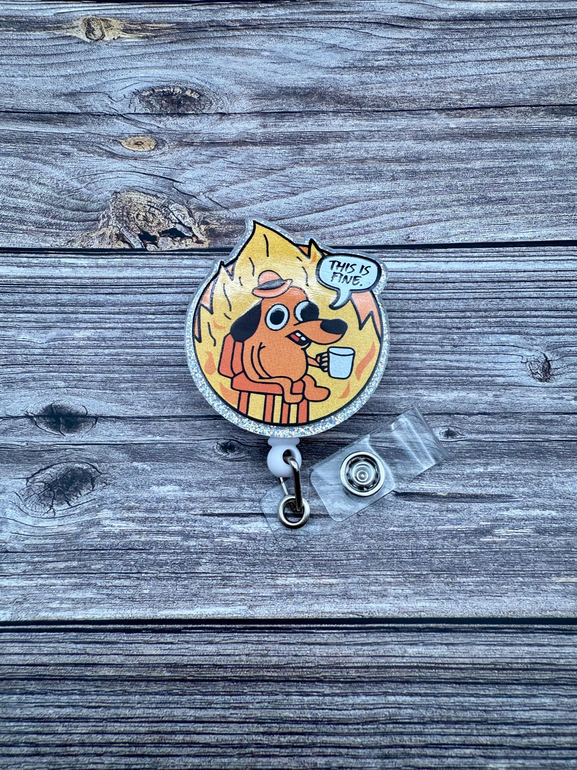 Funny 'This is Fine' Dog Badge Reel - Nursing Belt Clip - Thumbnail 2