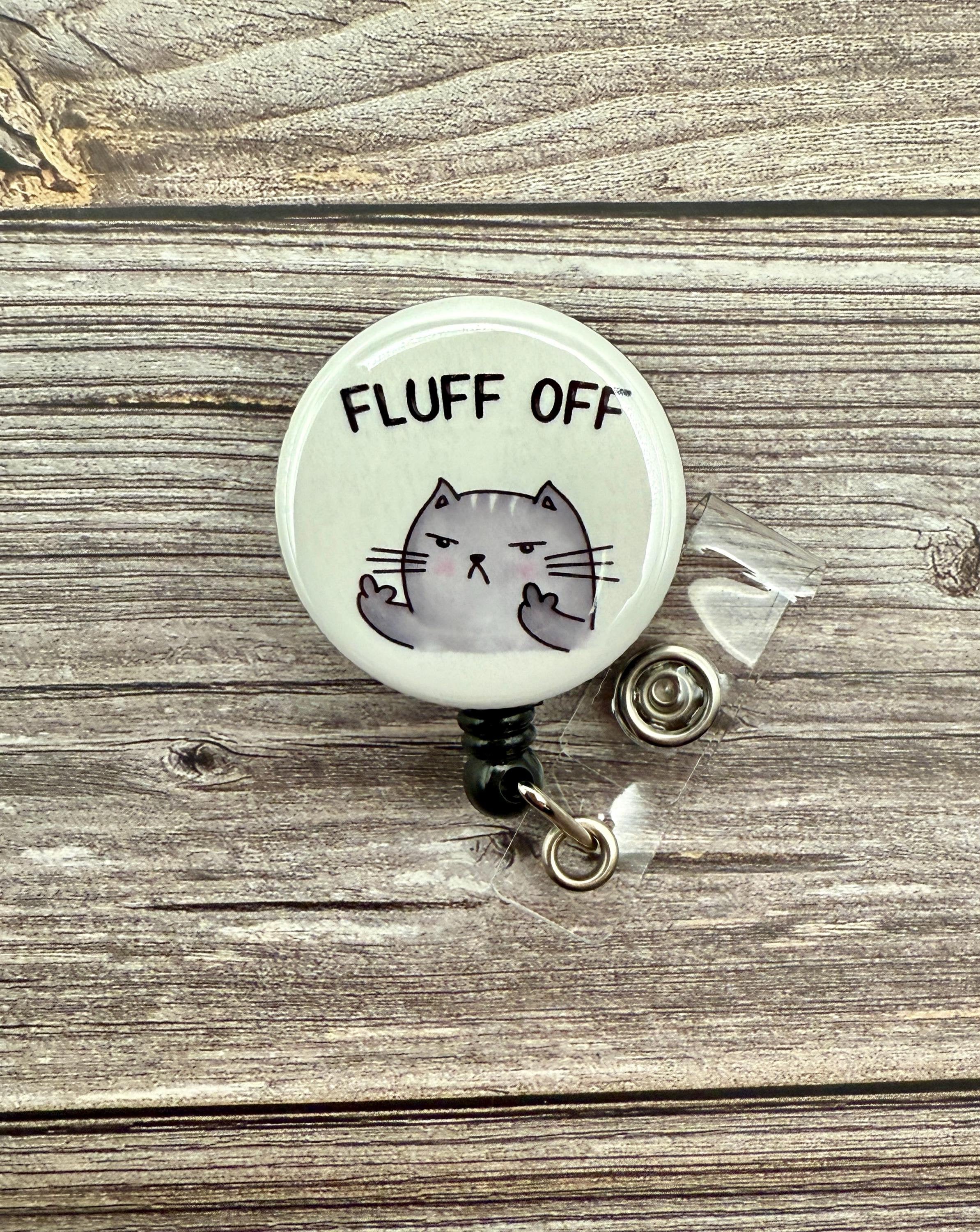 Funny Cat Badge Reel: Fluff Off, Nursing ID Holder