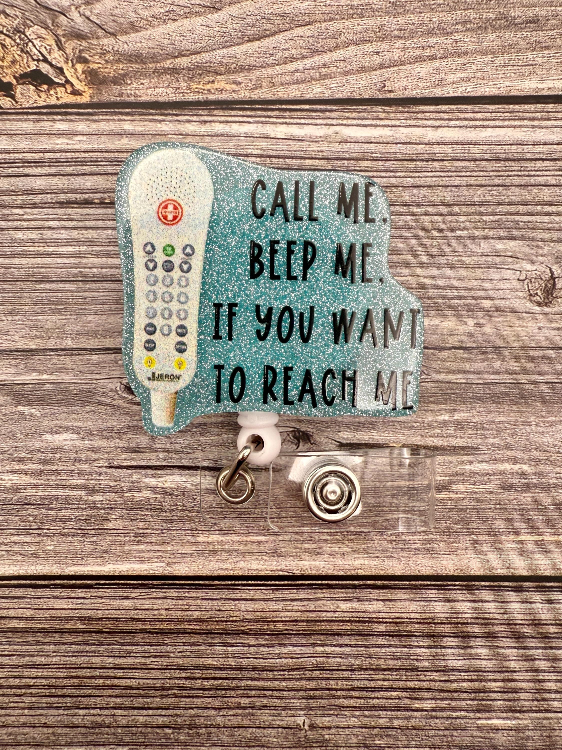 Funny 'Call Me, Beep Me' Nursing Badge Reel