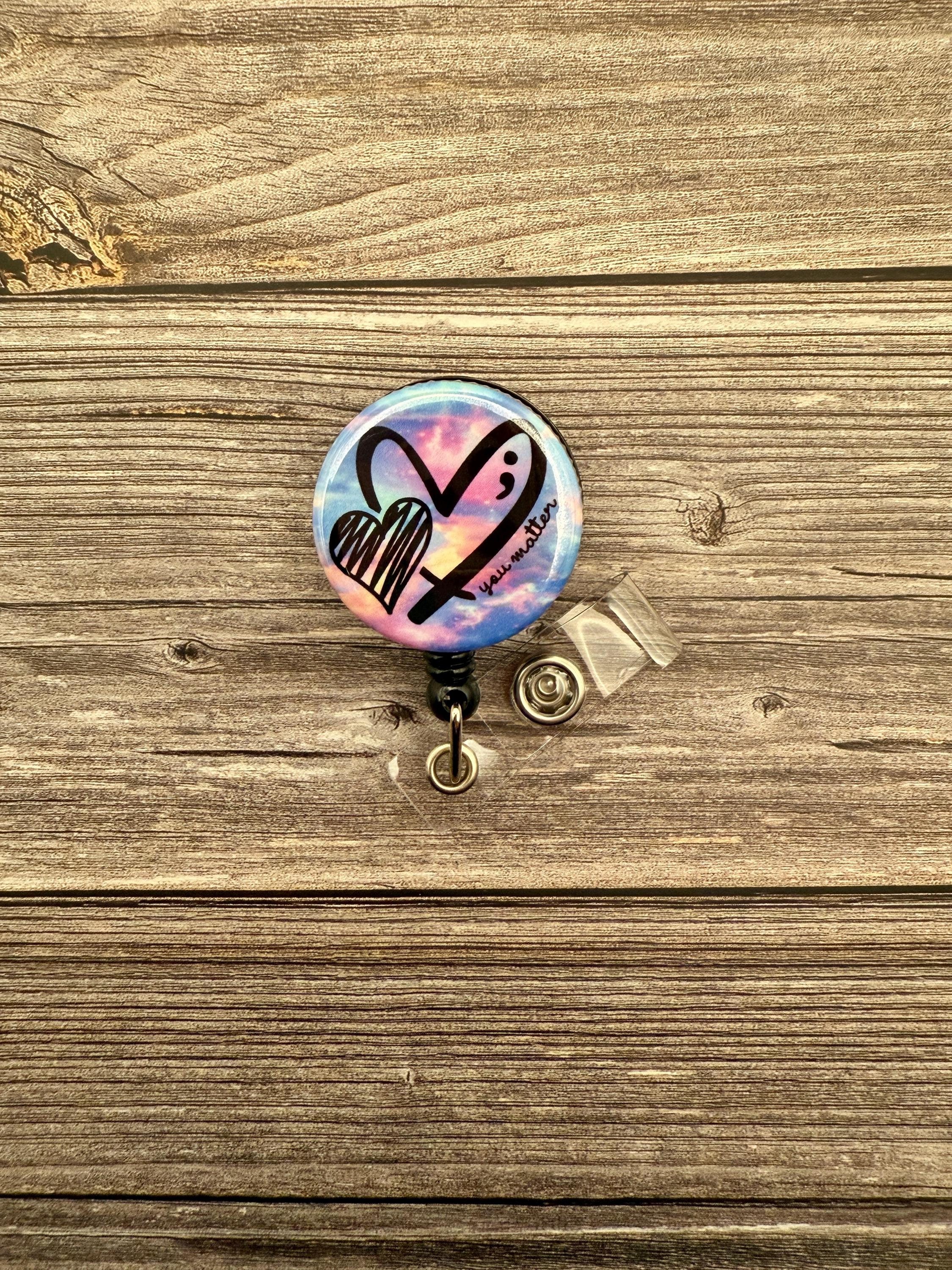 Inspirational badge reel,nursing badge reel, mental health awareness badge reel, suicide awareness badge reel
