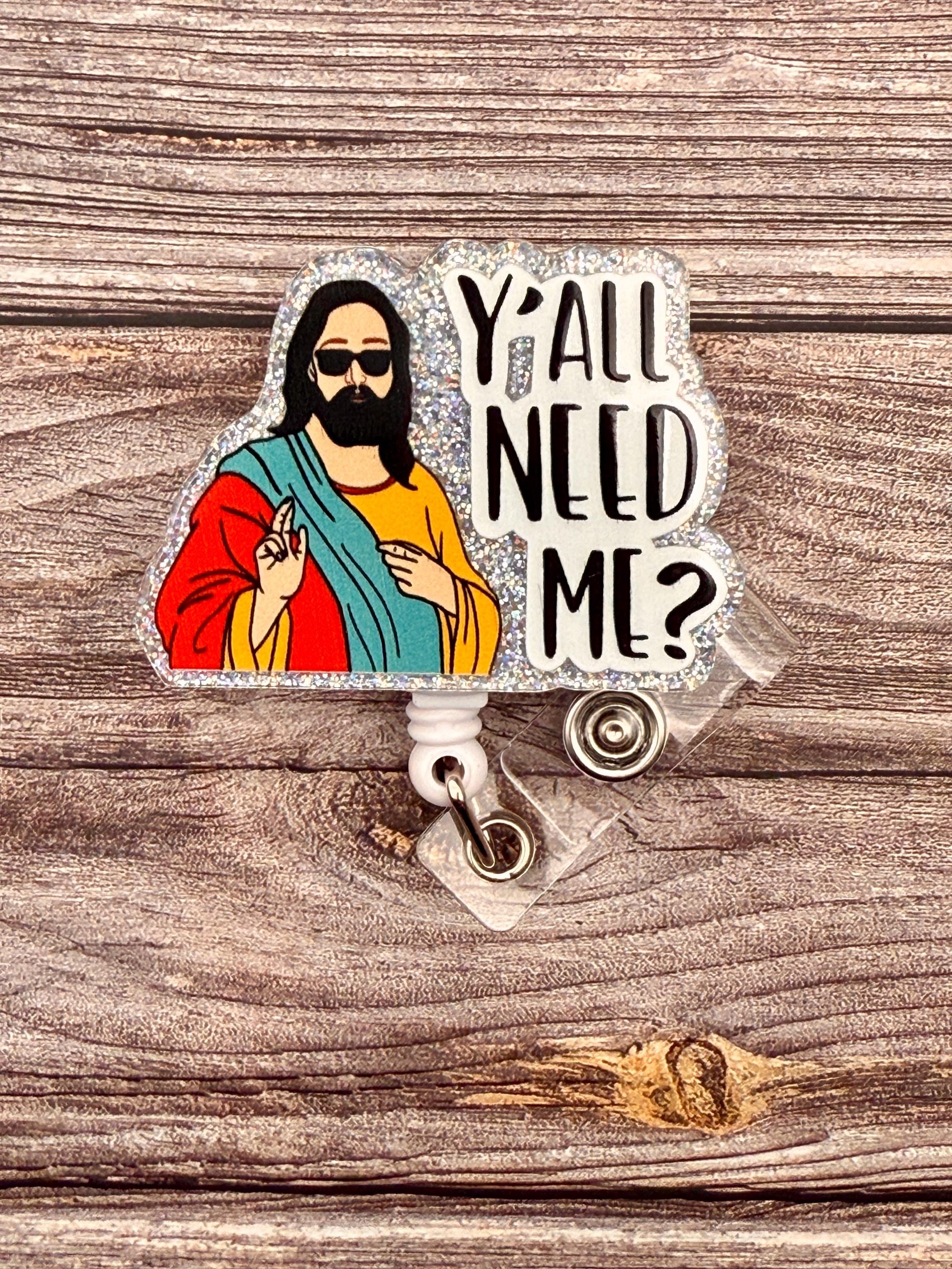 Funny Jesus Badge Reel: "Y'all Need Me?" Belt Clip - Thumbnail 2