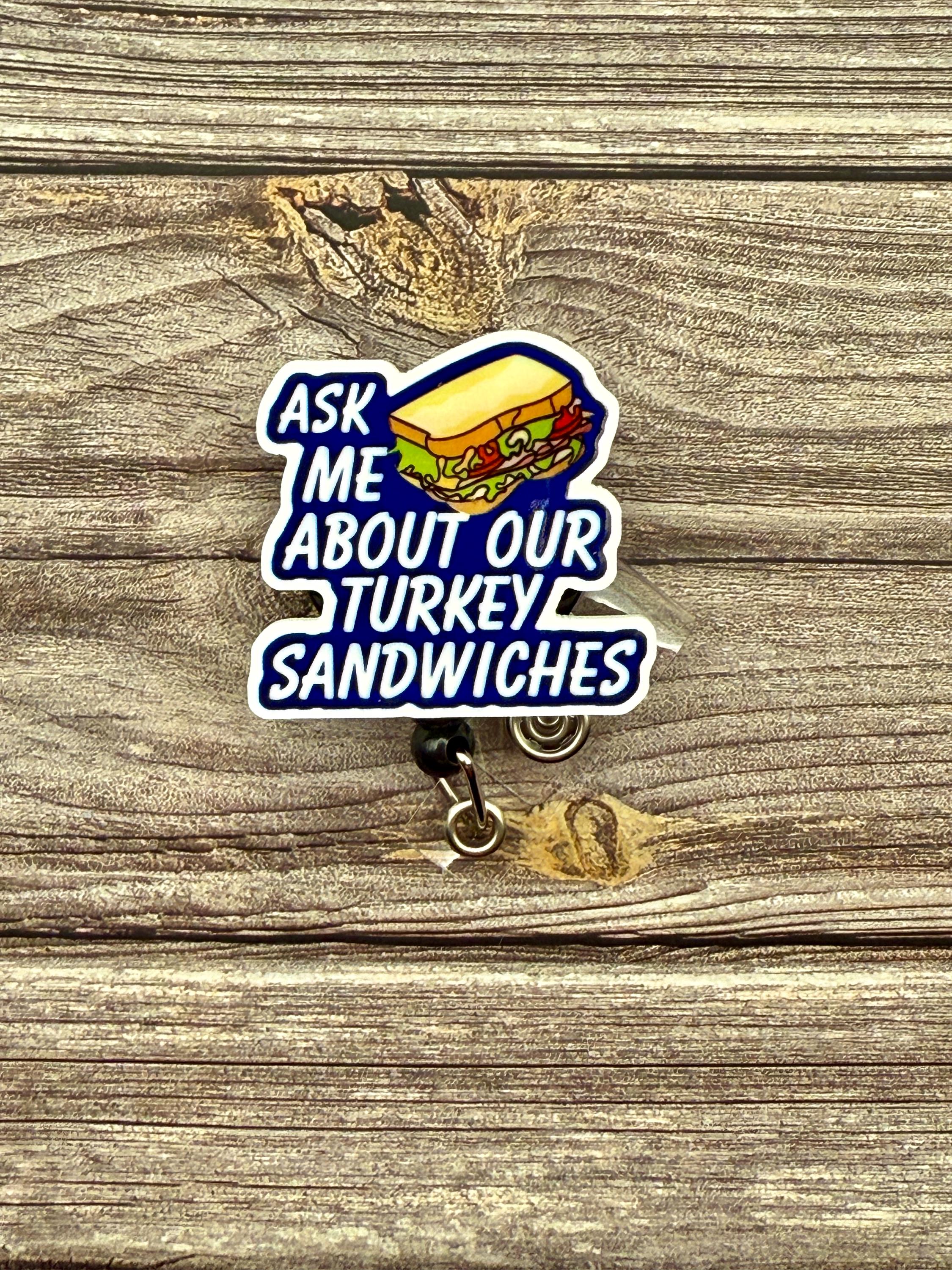 Funny Turkey Sandwich Badge Reel: Nursing ID Holder