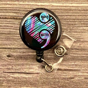 Inspirational badge reel,nursing badge reel, mental health awareness badge reel, suicide awareness badge reel