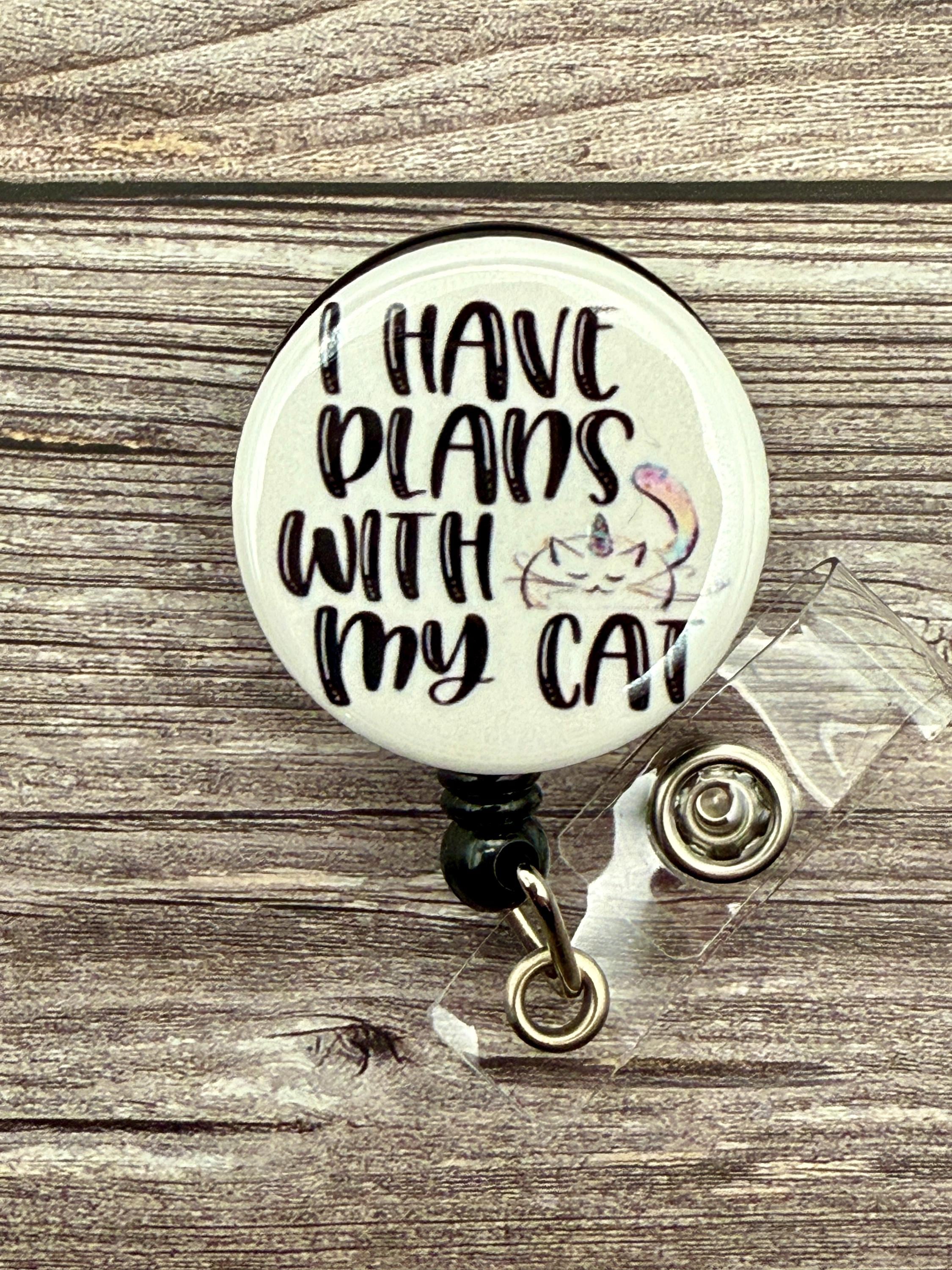 Funny Cat Plans Badge Reel: Nurse, Belt Clip, Swivel