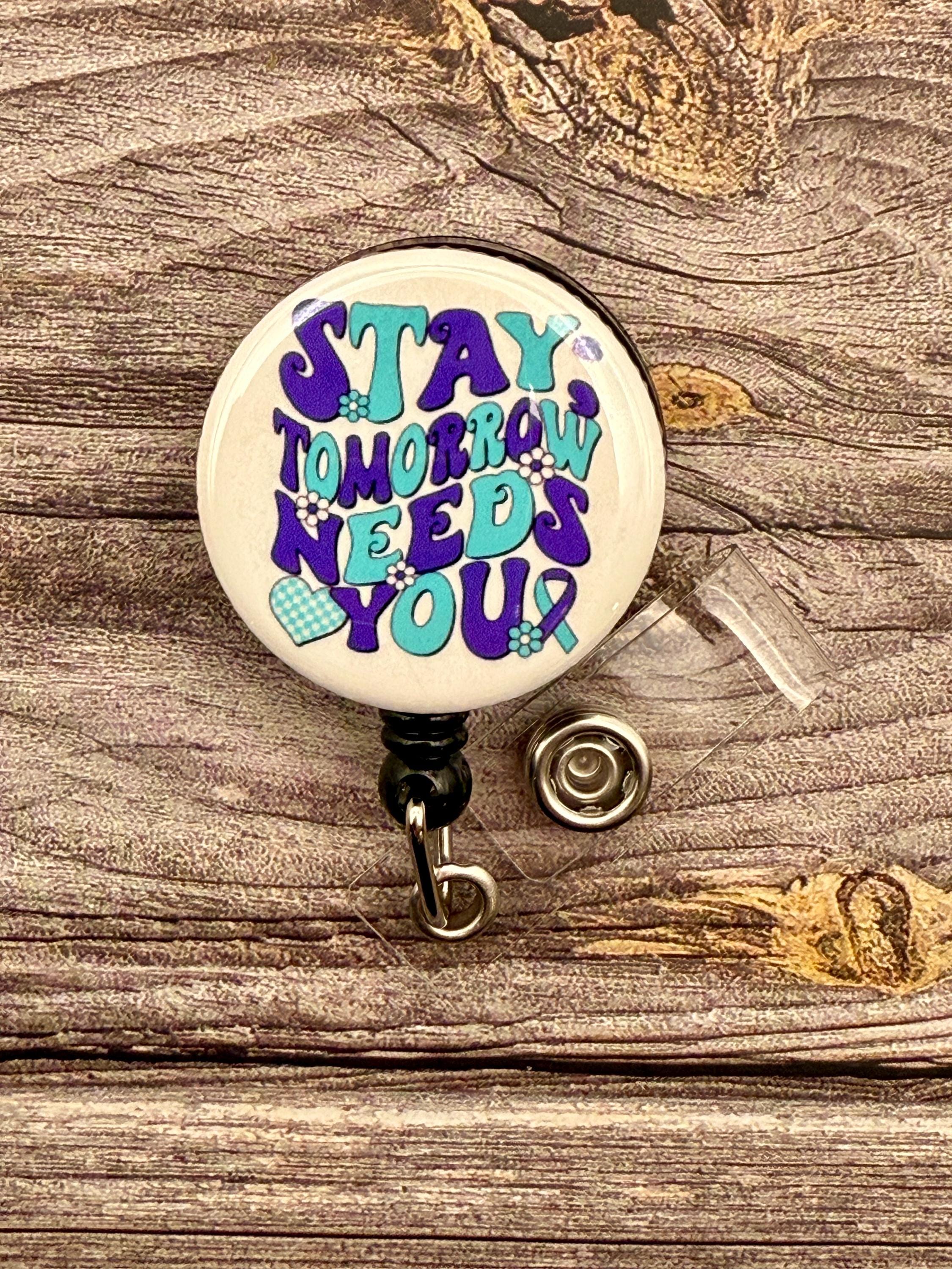 Inspirational badge reel,nursing badge reel, mental health awareness badge reel, suicide awareness badge reel