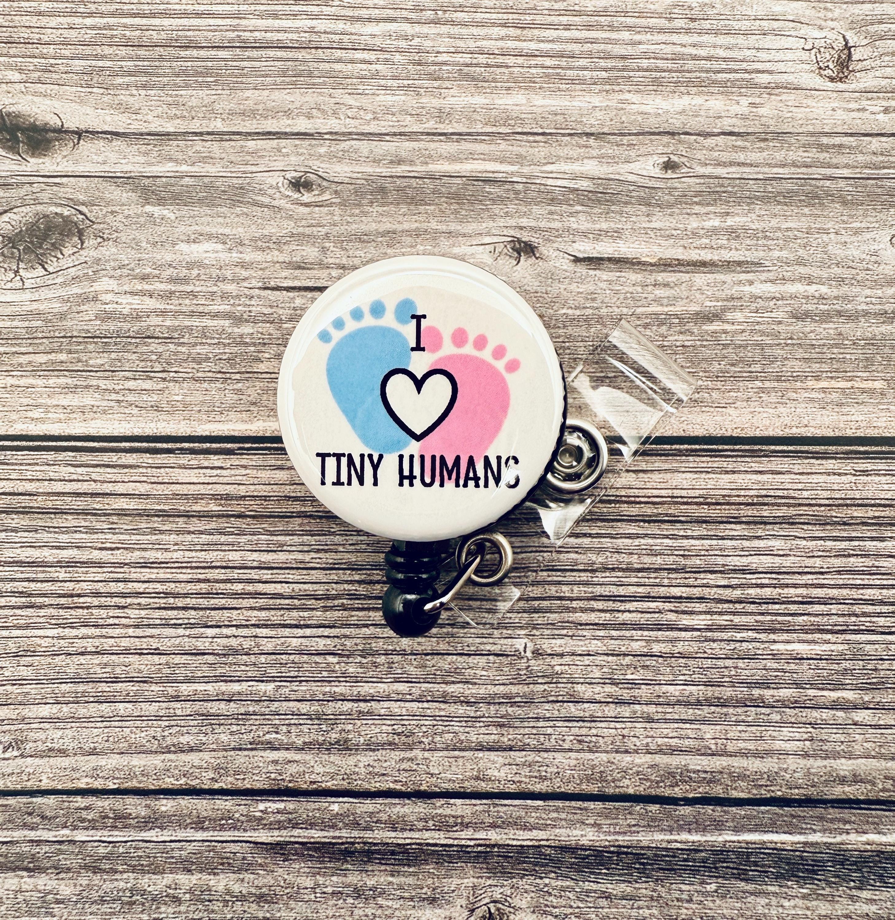 Tiny Humans Badge Reel: OB/L&D/Pediatric Nurse Gift