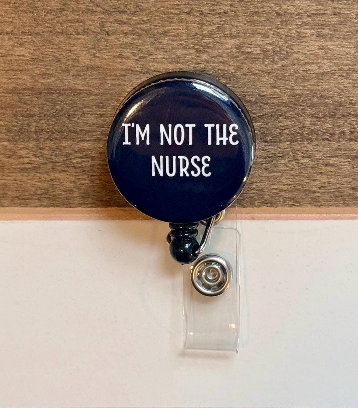 Funny 'I'm Not The Nurse' Badge Reel - Thumbnail 2