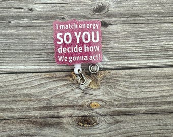 Funny Nurse Badge Reel: 'I Match Energy' Belt Clip