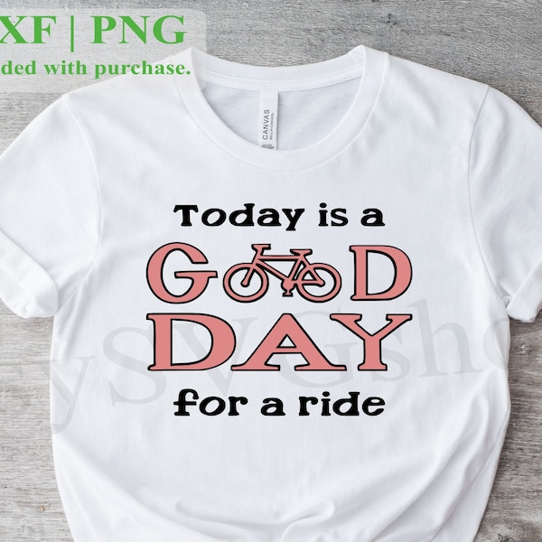 Good Day For A Ride SVG, Biking SVG, Biker Rider Shirt PNG, Bicycle Instant Download, Cycling Svg, Cyclist Png, Bicycle Rider Shirt Svg