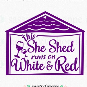 She Shed SVG, Funny She Shed Sign, Printable for She Shed, Wine SVG For She Shed, Cute Cricut SVG, Silhouette Svg, Cricut Cut Files, Ready